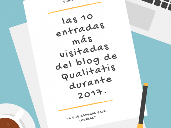 Entradas más visitadas del blog de Qualitatis durante 2017.